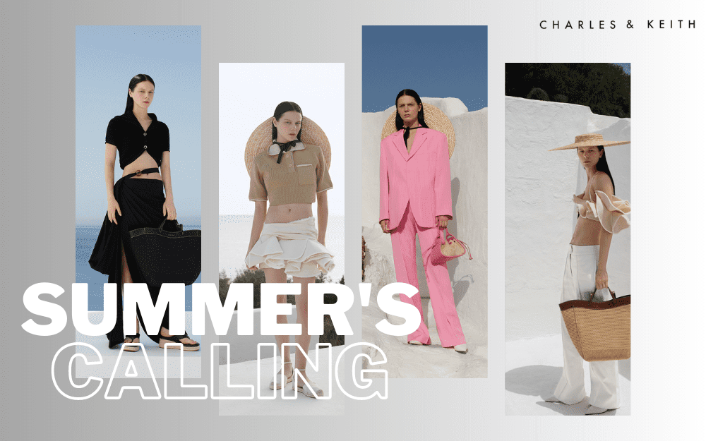 CHARLES KEITH SUMMER S CALLING STYLE INSPIRATION FOR SUMMER DAY